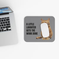 A Little Laughter Gets the Work Done - Mouse Pad