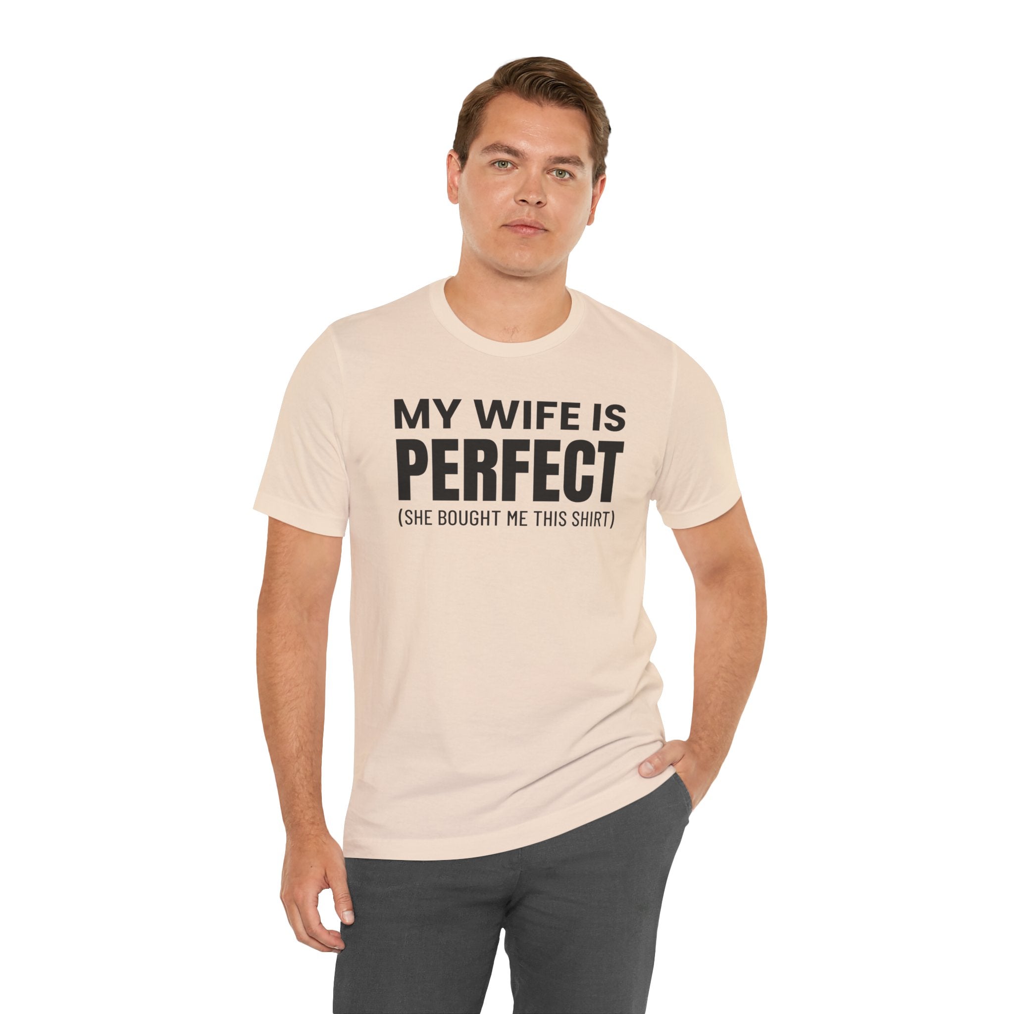 My Wife Is Perfect - T-Shirt