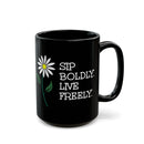 Sip Boldly, Live Freely - Mug