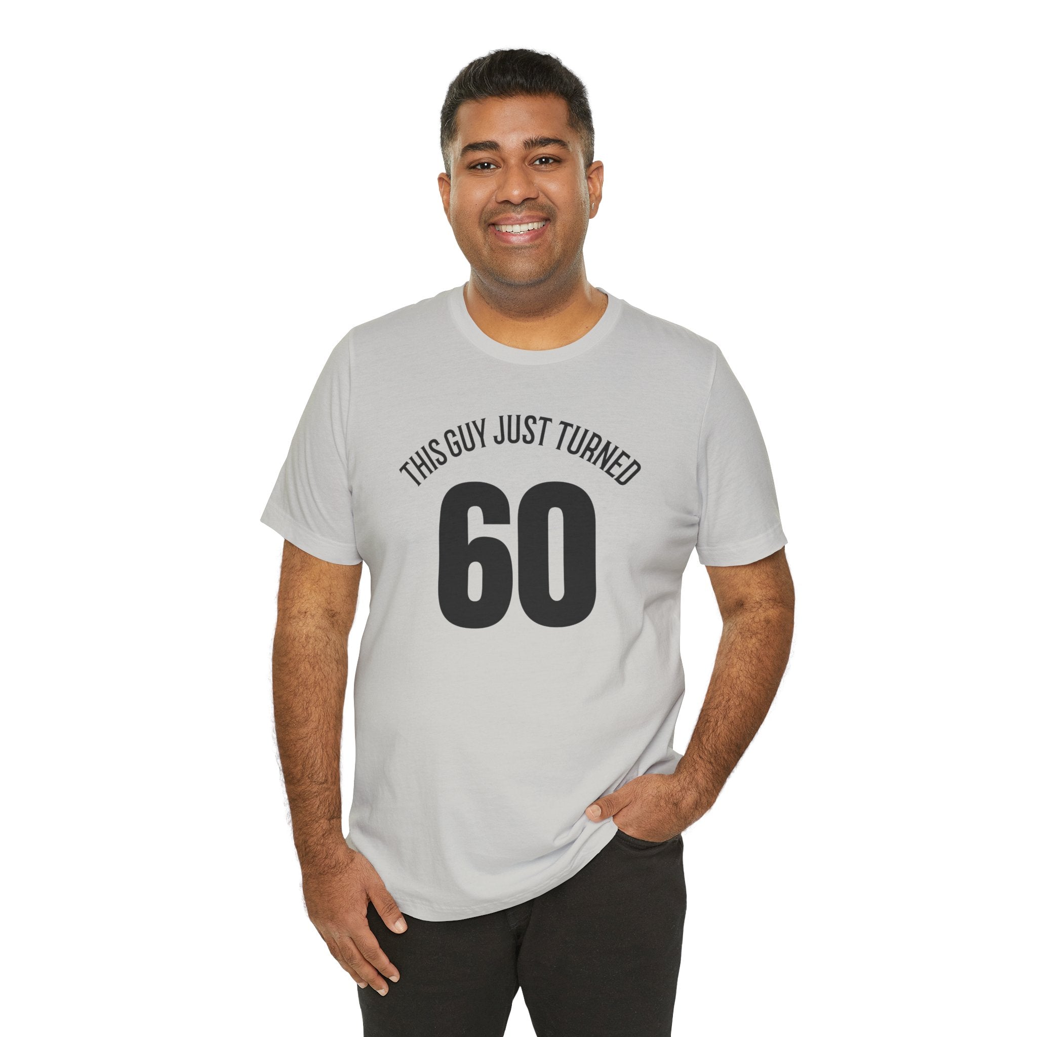 This Guy Just Turned 60 - T-Shirt