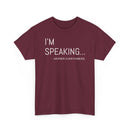I'm Speaking - T-Shirt