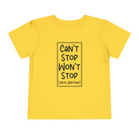 Can't Stop Won't Stop - Toddler T-Shirt