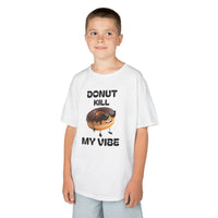 Donut Kill My Vibe - Kids T-Shirt