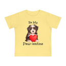 Be My Paw-lentine - Infant T-Shirt