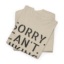 Sorry Can't Hiking Bye - T-Shirt