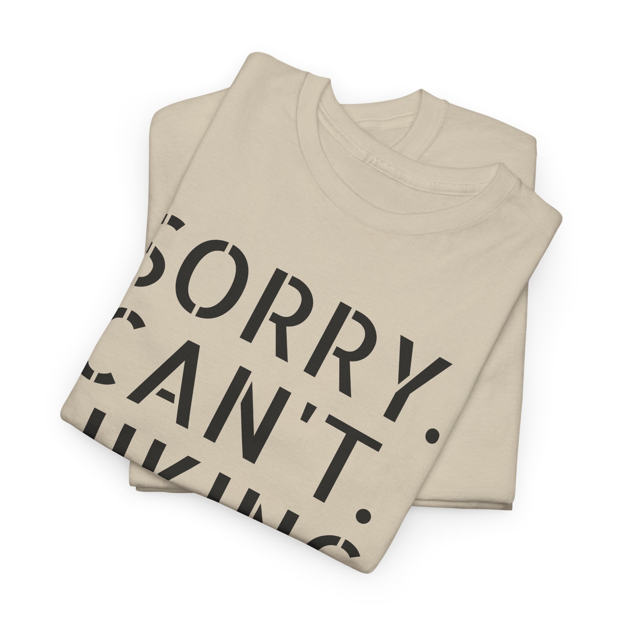 Sorry Can't Hiking Bye - T-Shirt