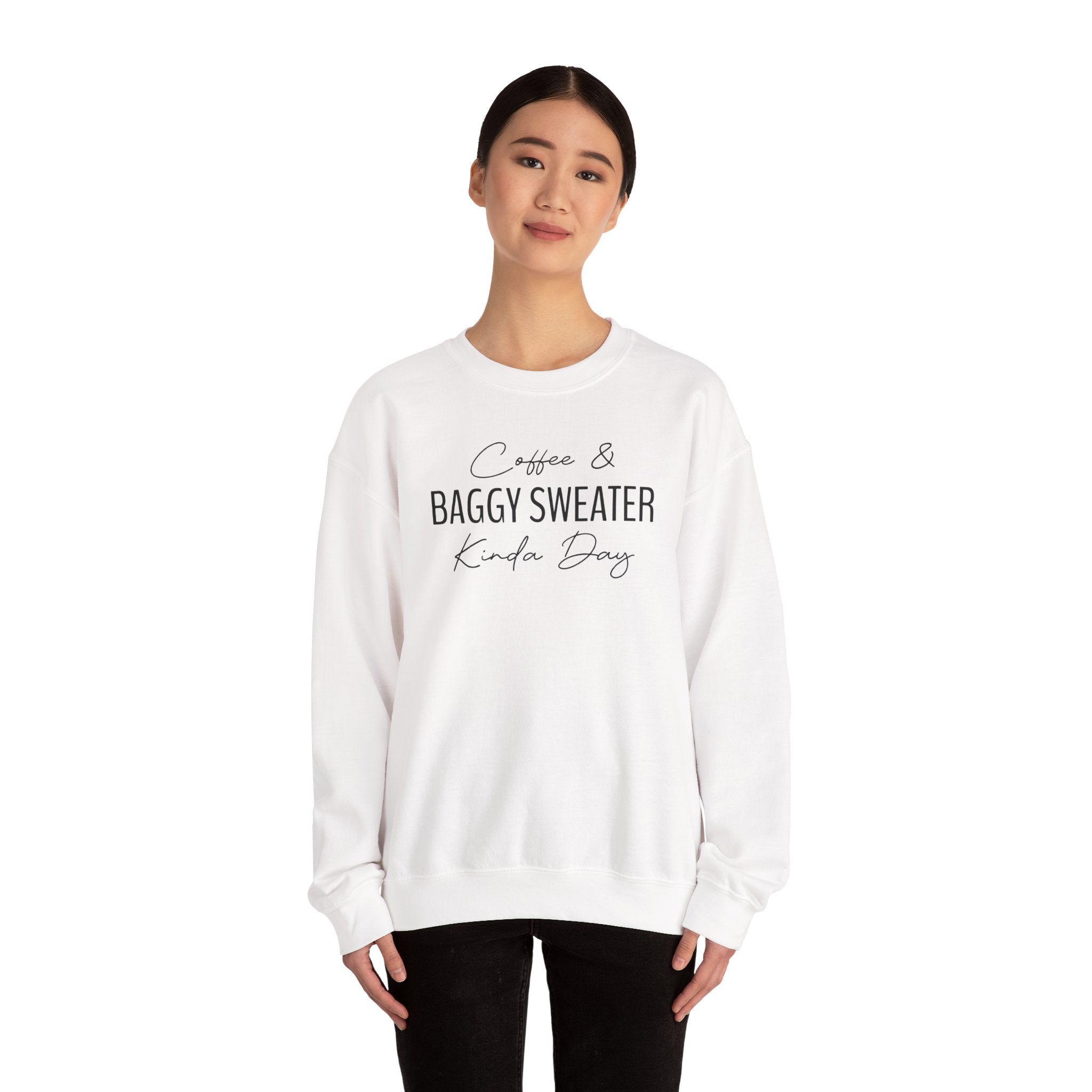 Coffee & Baggy Sweater Kinda Day - Sweatshirt