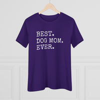 Best Dog Mom Ever - T-Shirt