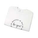 Be You - Sweatshirt