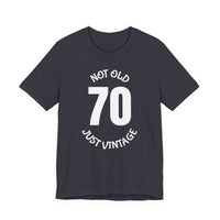 70 Not Old Just Vintage - T-Shirt