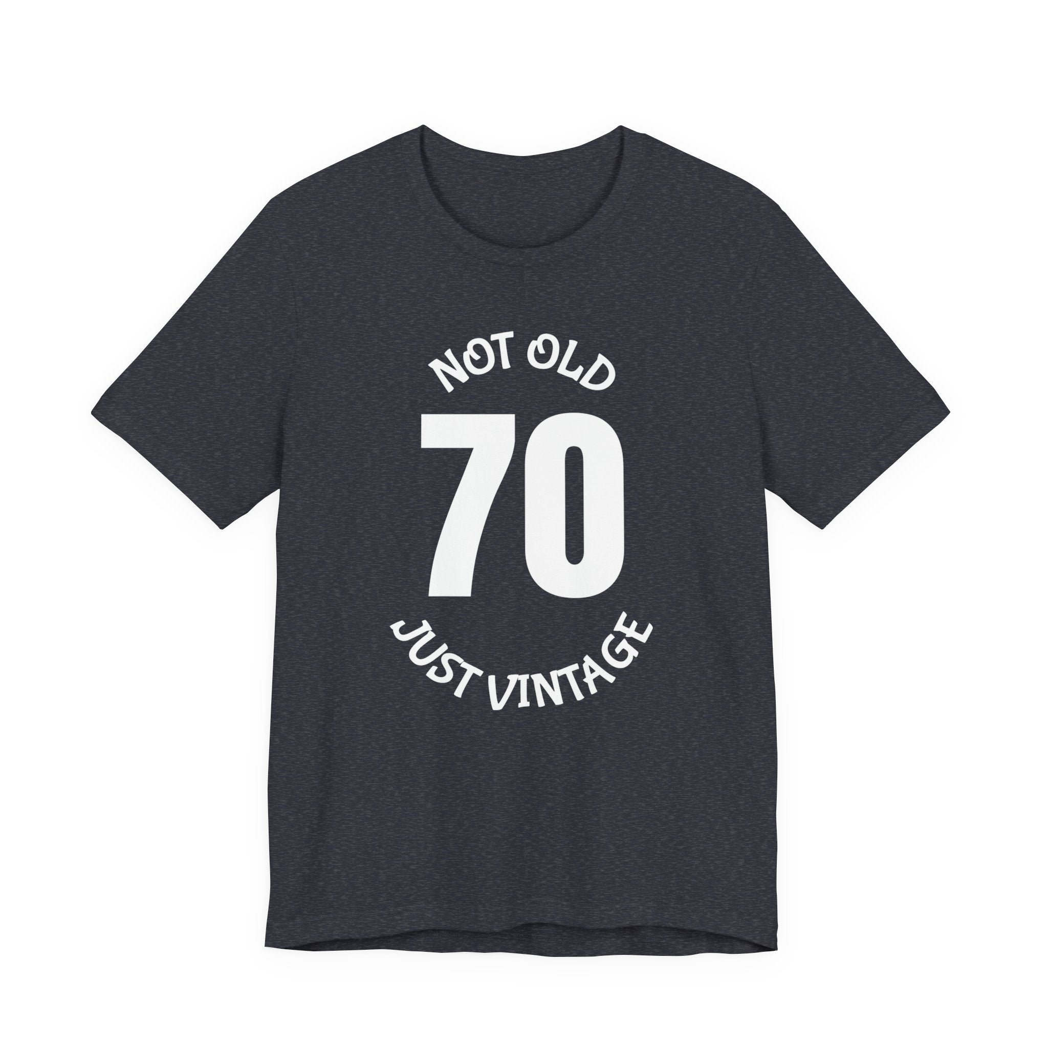 70 Not Old Just Vintage - T-Shirt