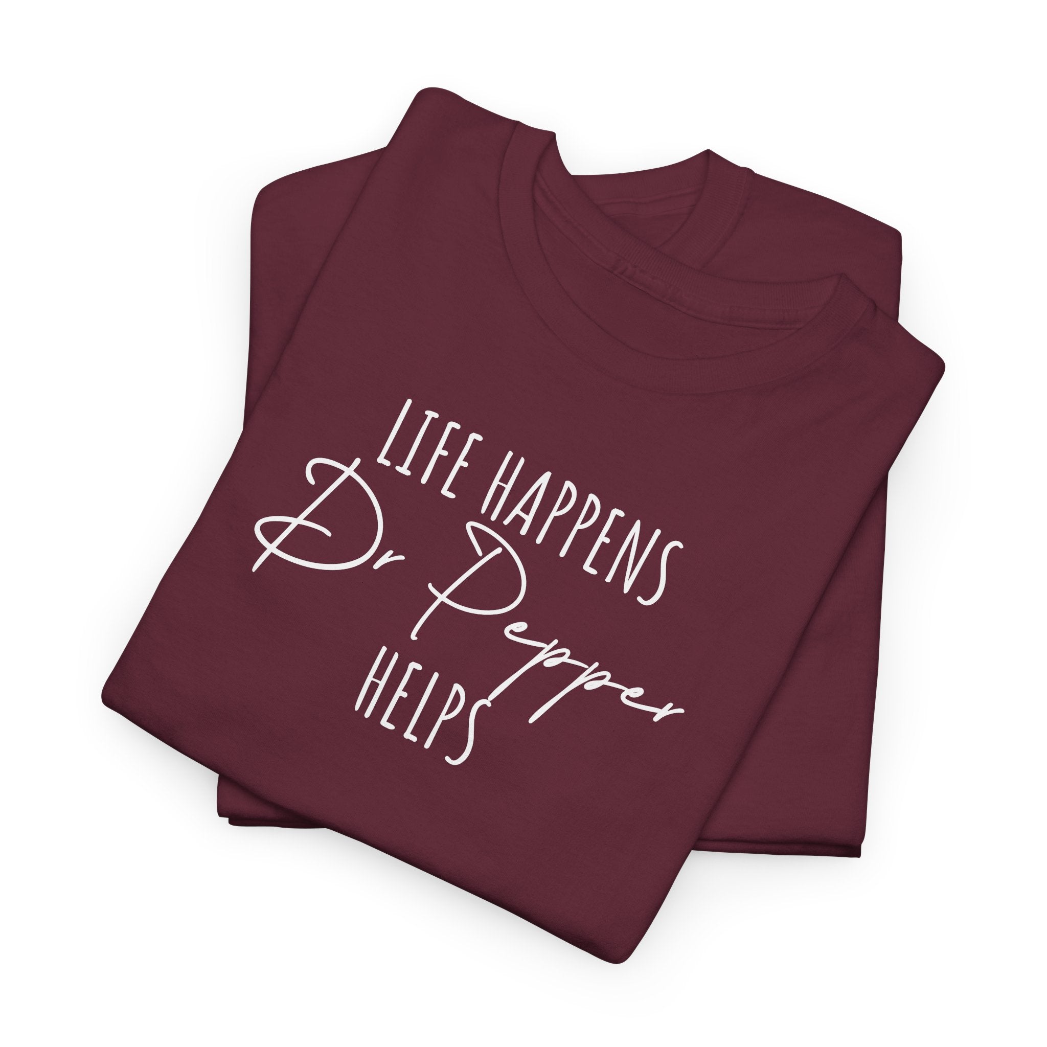 Life Happens; Dr Pepper Helps - T-Shirt