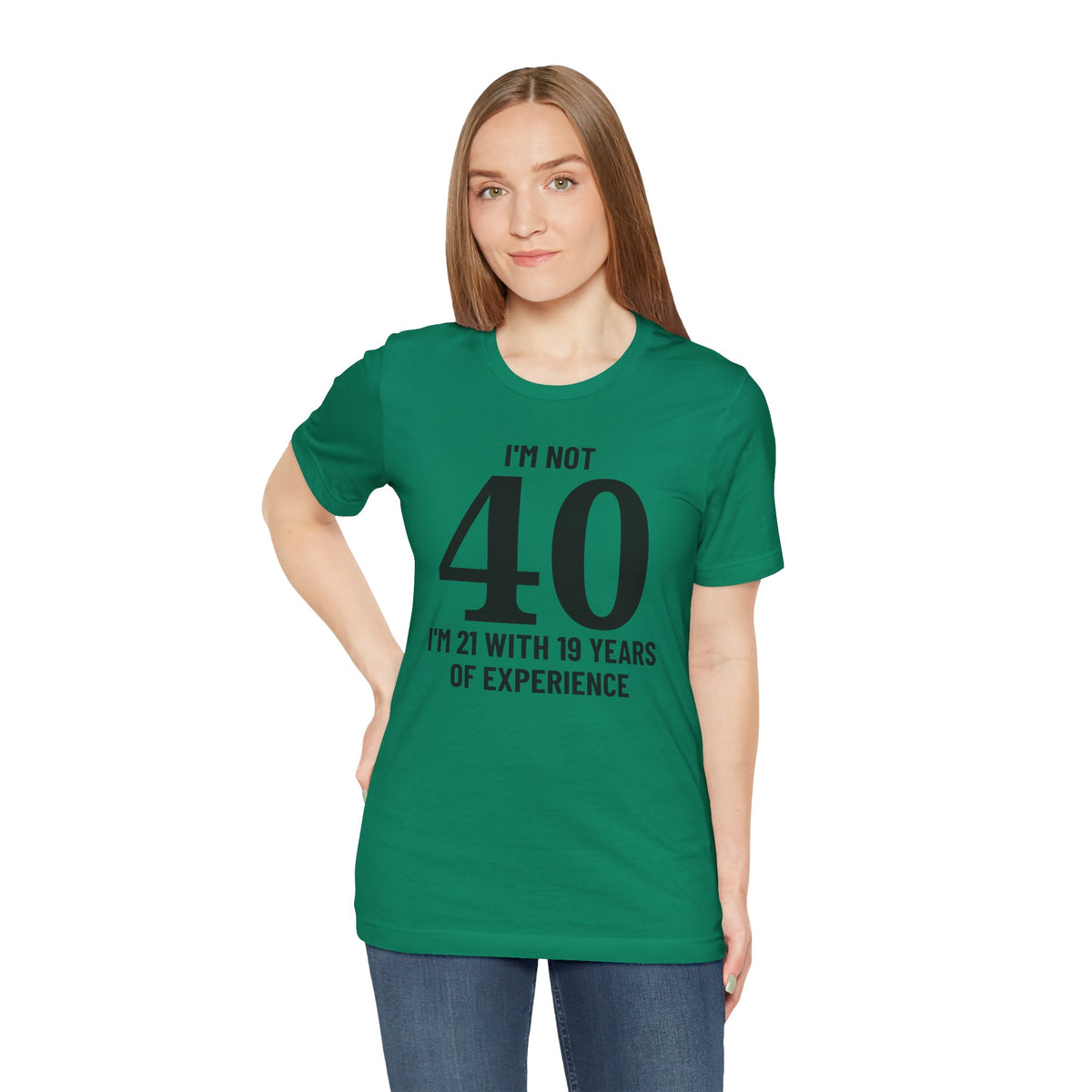 I'm Not 40, I'm 21 with 19 Years of Experience - T-Shirt