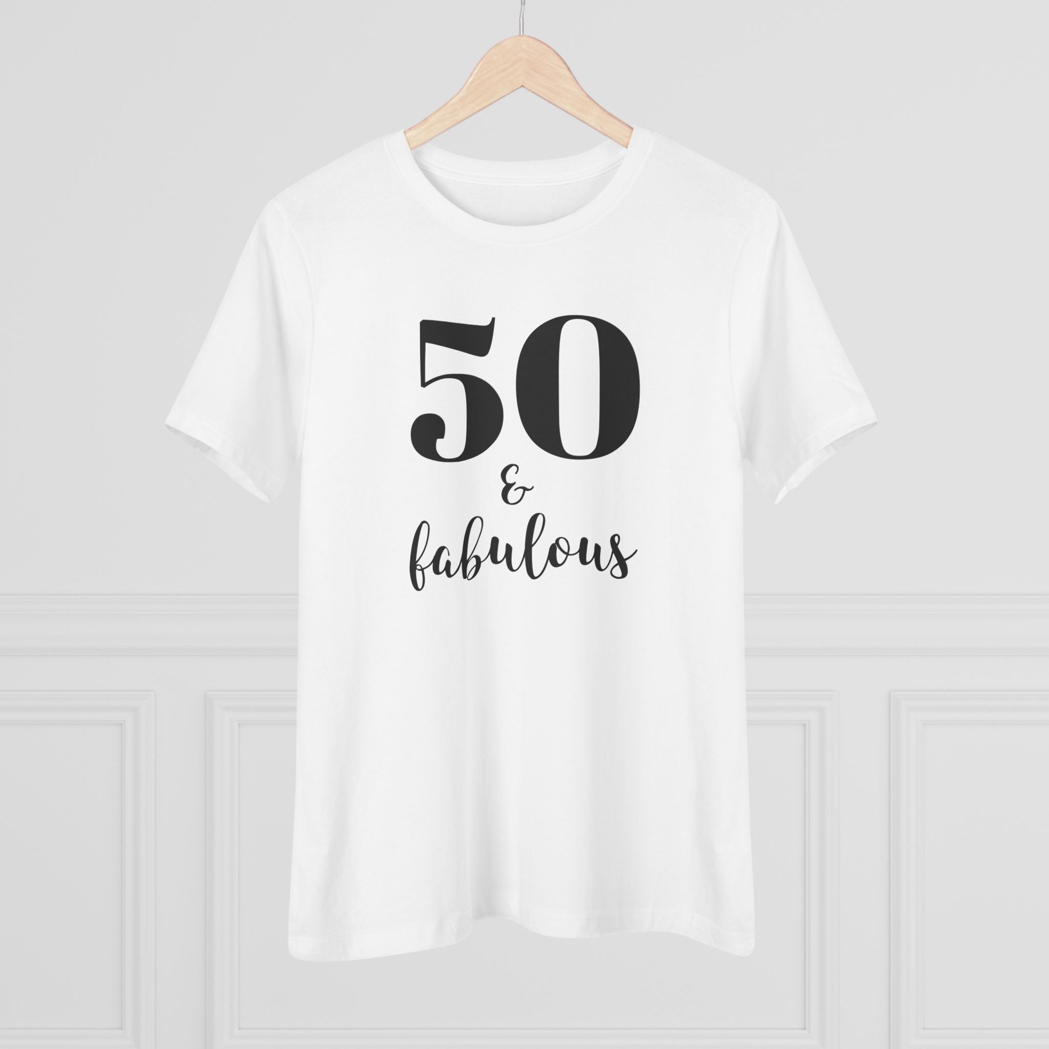 50 & Fabulous - T-Shirt