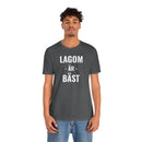 Lagom Är Bäst - T-Shirt