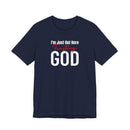I'm Just Out Here Trusting God - T-Shirt