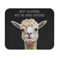 Spit Happens, But So Does Success - Mouse Pad