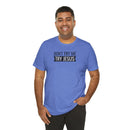 Don't Try Me, Try Jesus - T-Shirt