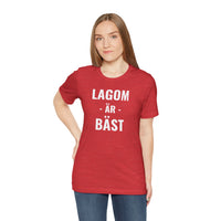 Lagom Är Bäst - T-Shirt