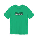 Don't Try Me, Try Jesus - T-Shirt