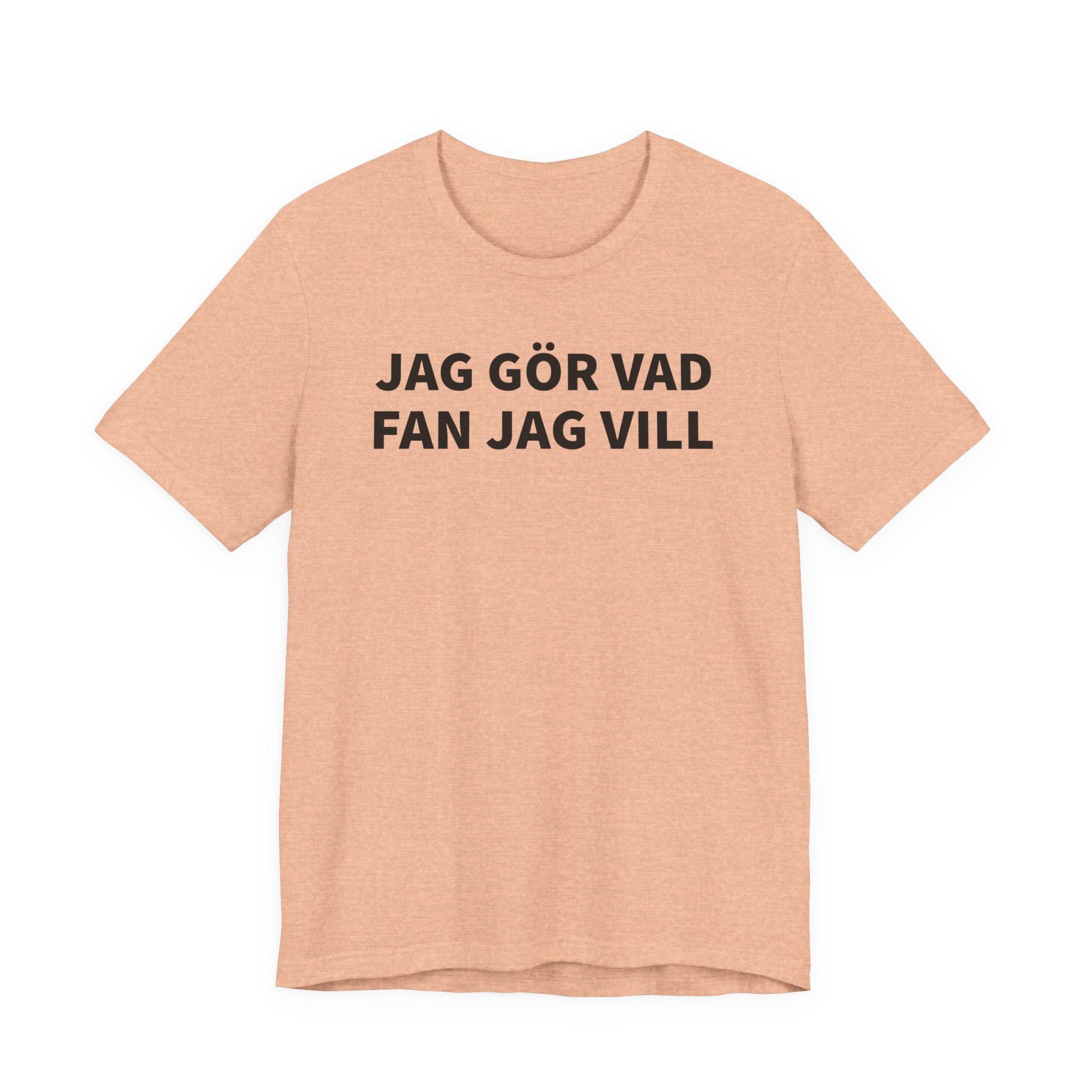 Jag Gör Vad Fan Jag Vill - T-Shirt