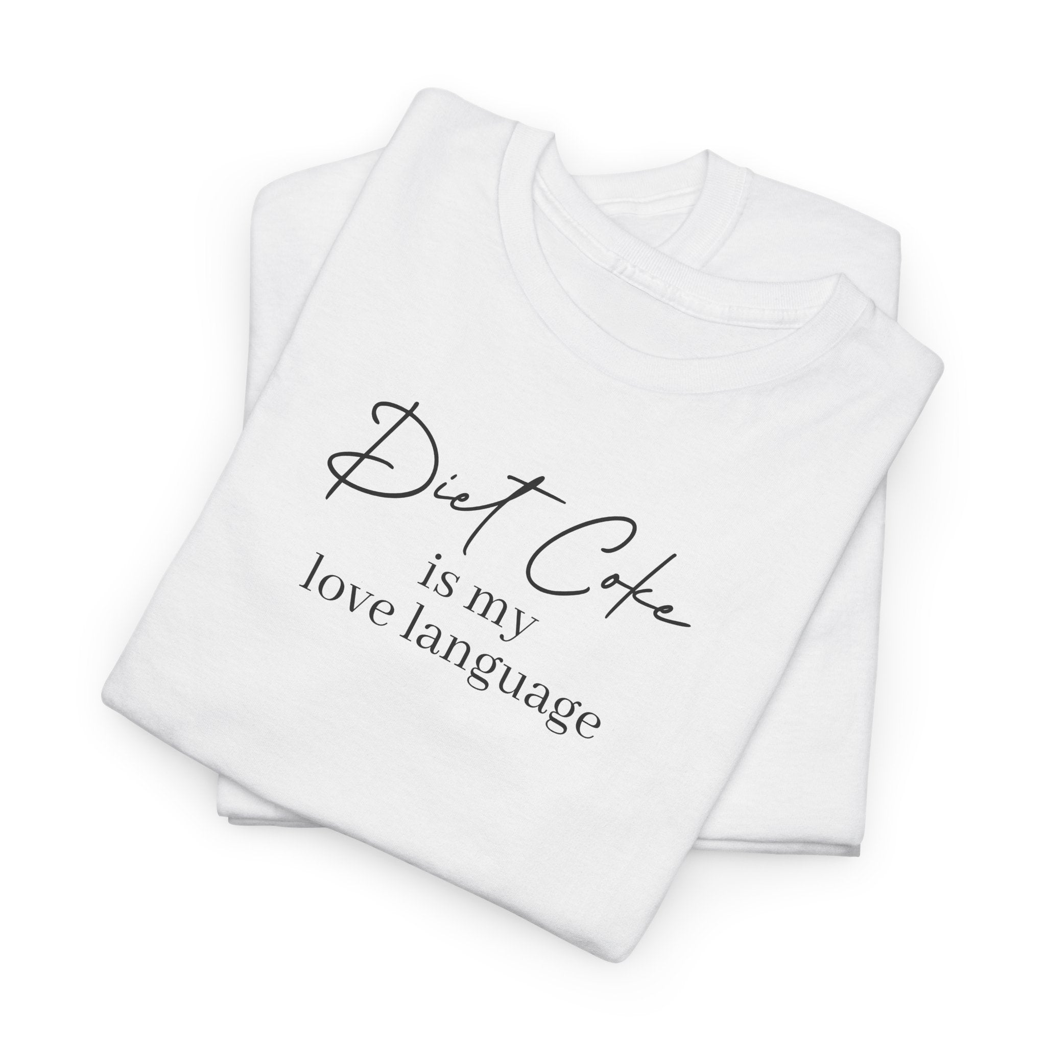 Diet Coke Is My Love Language - T-Shirt