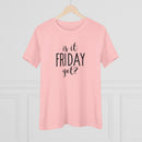 Is It Friday Yet - T-Shirt