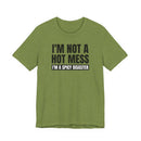 I'm Not a Hot Mess, I'm a Spicy Disaster - T-Shirt