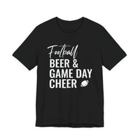 Football Beer & Game Day Cheer - T-Shirt