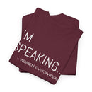 I'm Speaking - T-Shirt