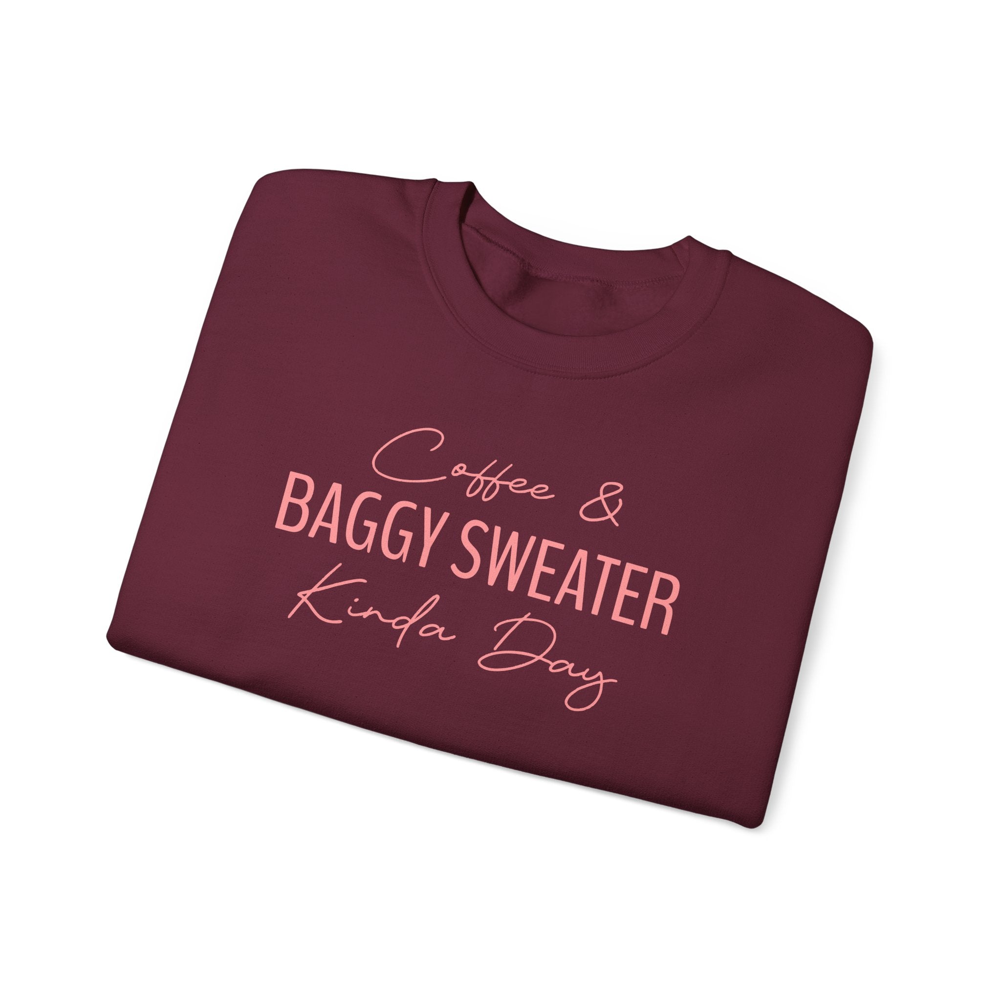 Coffee & Baggy Sweater Kinda Day - Sweatshirt