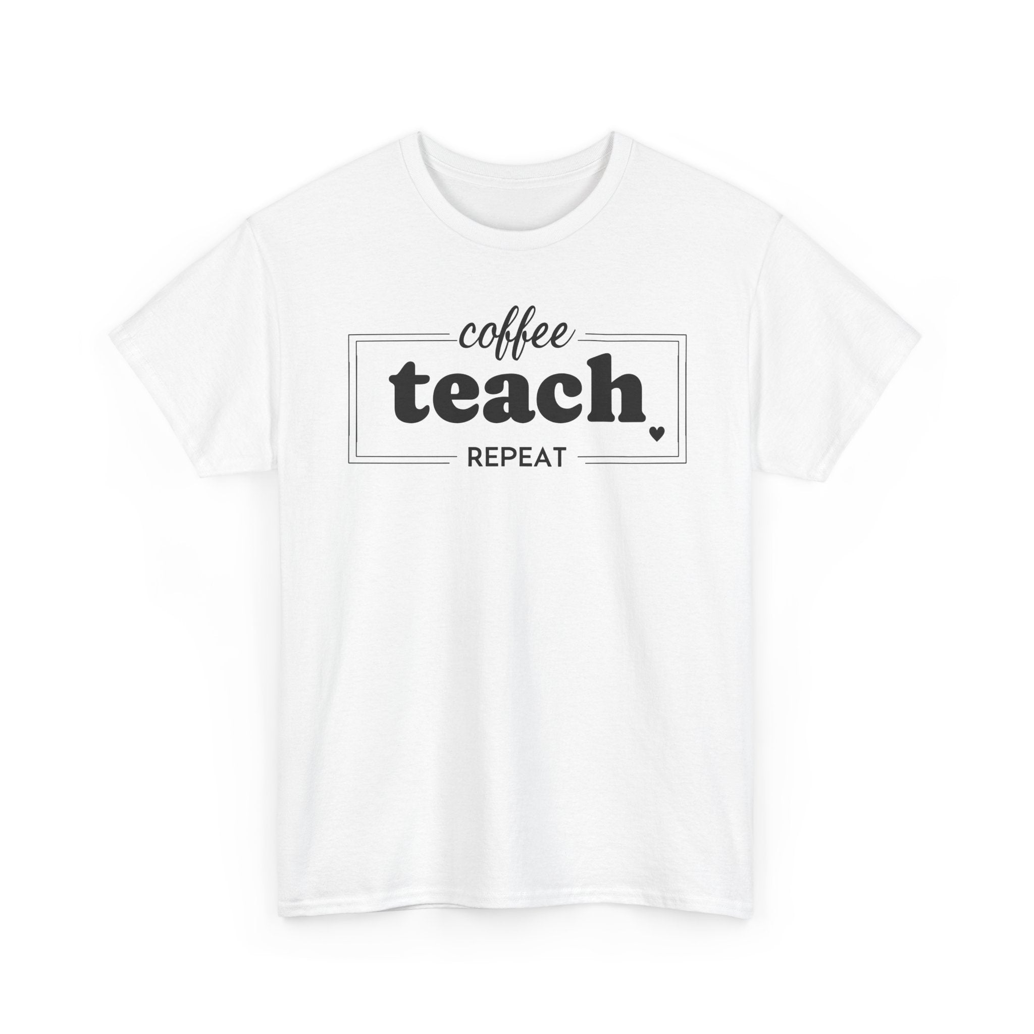 Coffee Teach Repeat - T-Shirt
