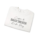 Coffee & Baggy Sweater Kinda Day - Sweatshirt