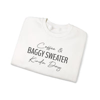 Coffee & Baggy Sweater Kinda Day - Sweatshirt