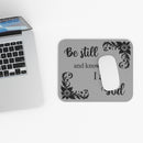 Be Still and Know That I Am God - Mouse Pad