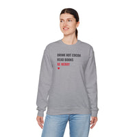 Drink Hot Cocoa, Read Books, Be Merry - Sweatshirt