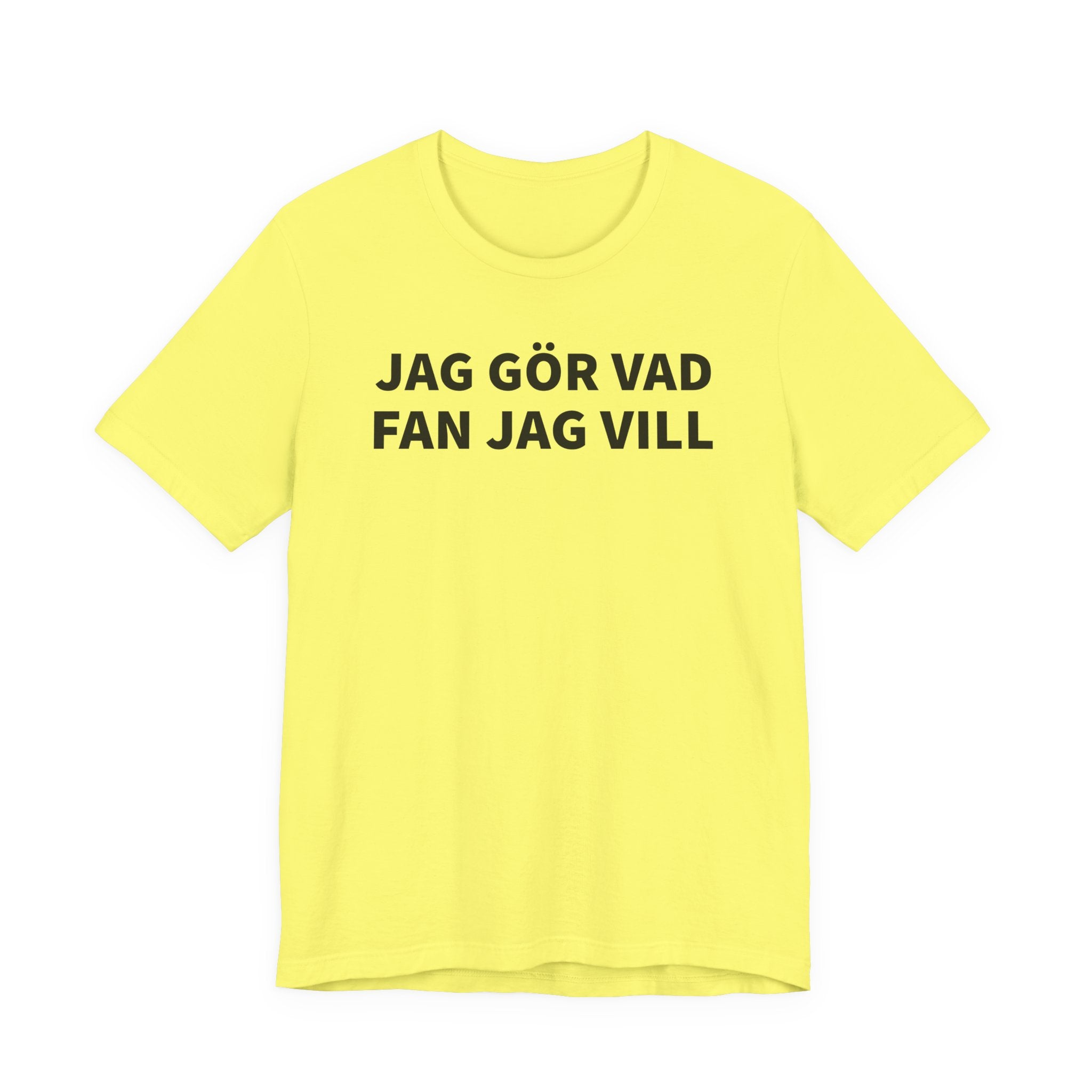 Jag Gör Vad Fan Jag Vill - T-Shirt