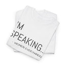 I'm Speaking - T-Shirt