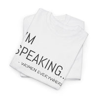 I'm Speaking - T-Shirt