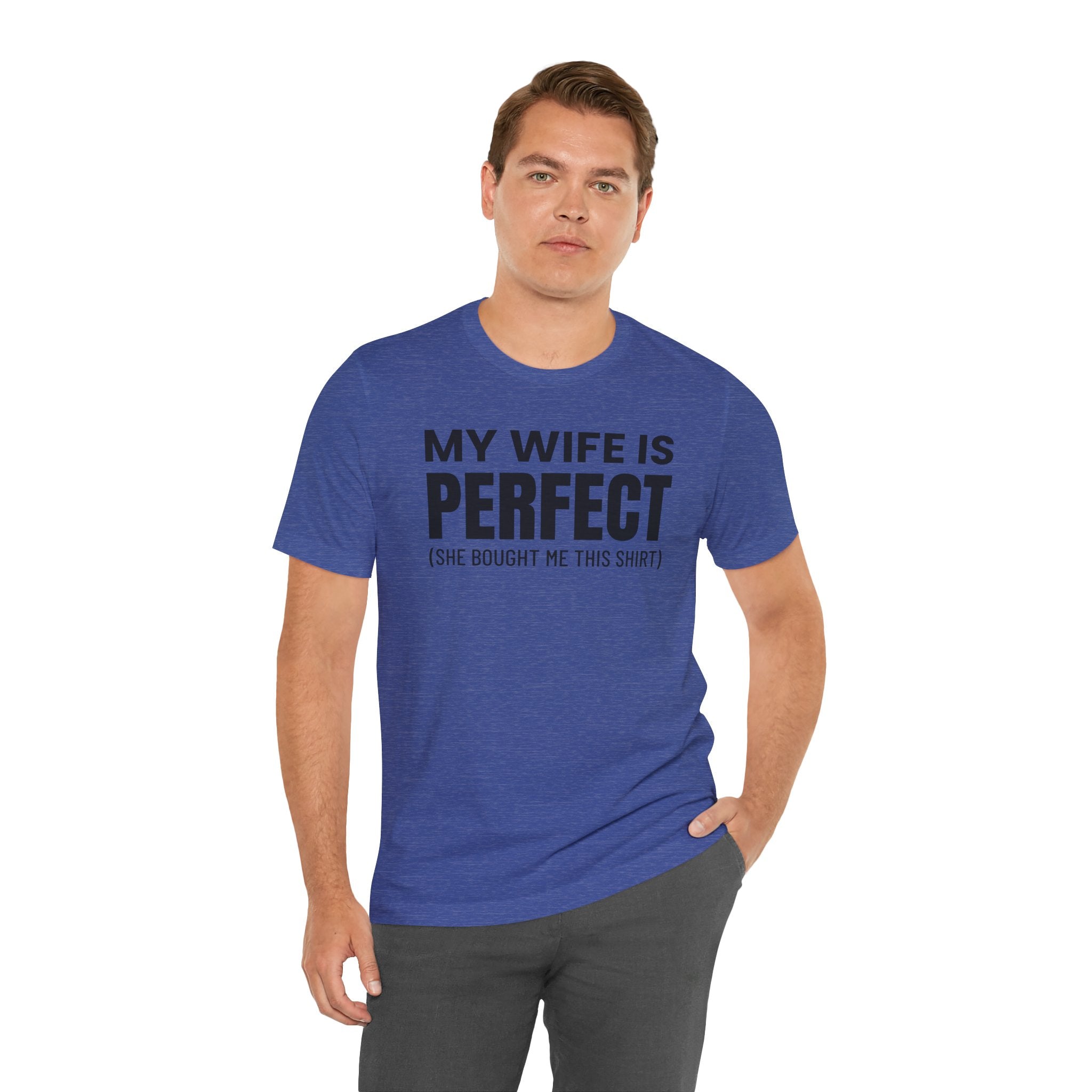 My Wife Is Perfect - T-Shirt