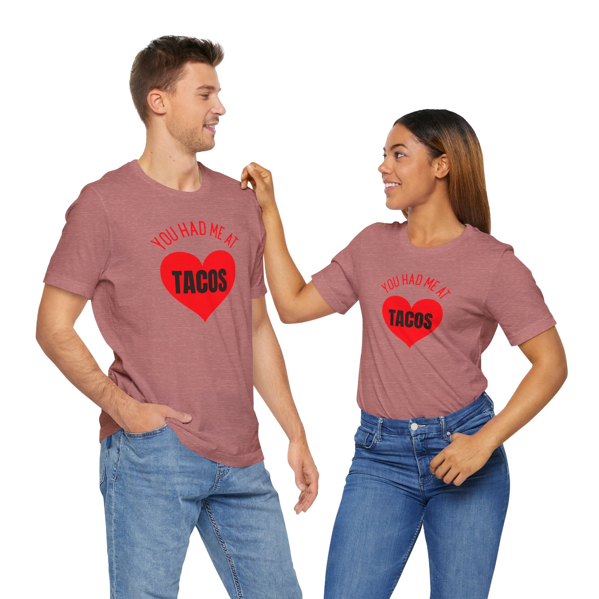 You Had Me at Tacos - T-Shirt