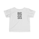 Big Sis - Infant T-Shirt