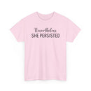Nevertheless, She Persisted - T-Shirt