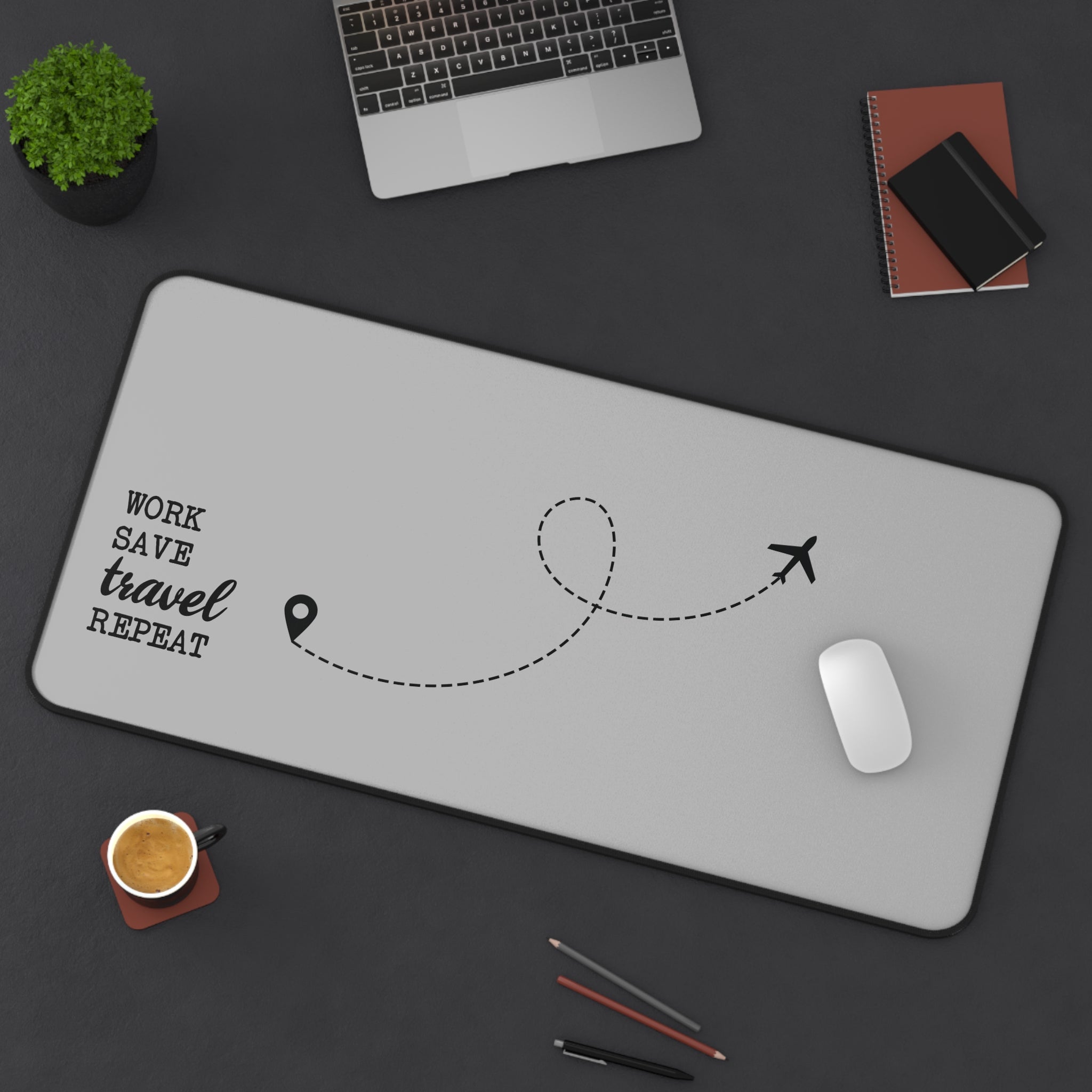 Work Save Travel Repeat - Desk Mat