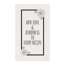 Love & Kindness - Tea Towel