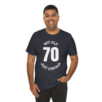 70 Not Old Just Vintage - T-Shirt