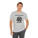 Cheers & Beers to 40 Years - T-Shirt