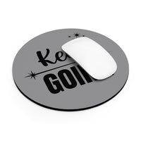 Keep Going - Mouse Pad