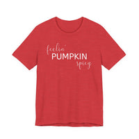 Feelin' Pumpkin Spicy - T-Shirt