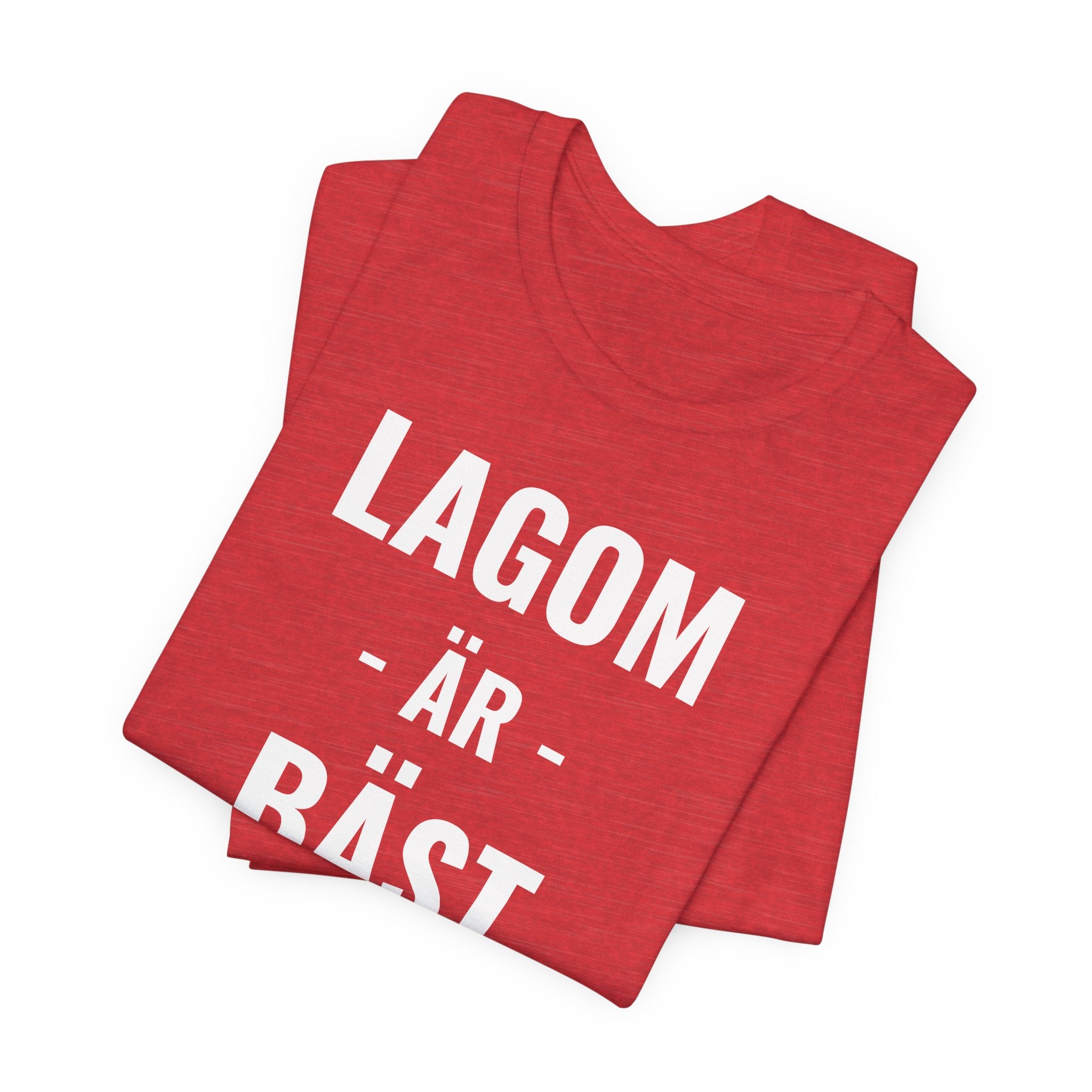 Lagom Är Bäst - T-Shirt